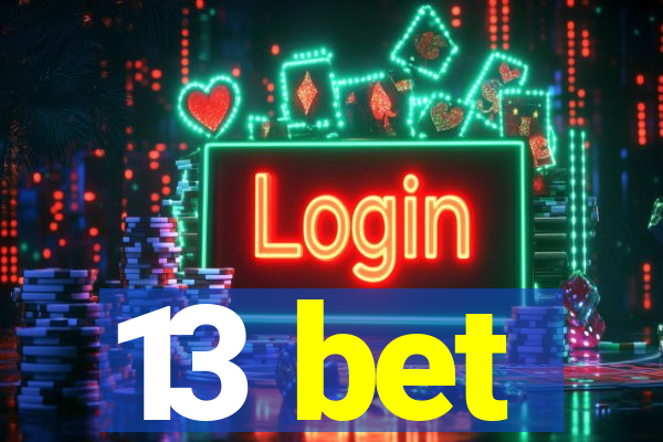 13 bet